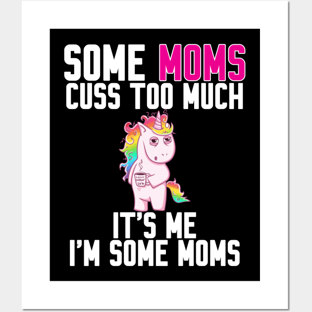 Some Moms cuss too much Wall Art by Work Memes